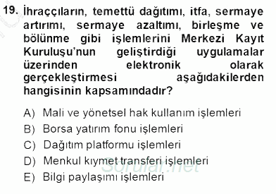 Borsaların Yapısı ve İşleyişi 2014 - 2015 Dönem Sonu Sınavı 19.Soru