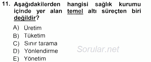 Sağlık Kurumları Yönetimi 1 2013 - 2014 Tek Ders Sınavı 11.Soru