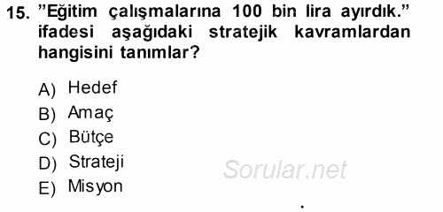 Stratejik Yönetim 2013 - 2014 Ara Sınavı 15.Soru