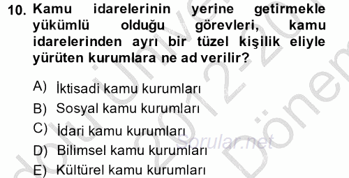 Kamu Özel Kesim Yapısı Ve İlişkileri 2012 - 2013 Dönem Sonu Sınavı 10.Soru