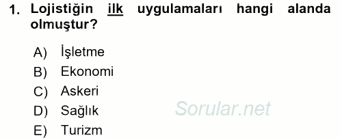 Lojistik Yönetimi 2017 - 2018 Dönem Sonu Sınavı 1.Soru