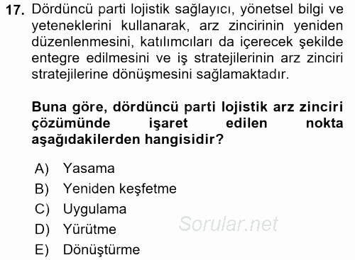 Lojistik Yönetimi 2017 - 2018 Dönem Sonu Sınavı 17.Soru