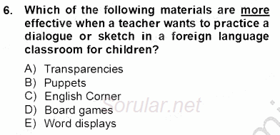Çocuklara Yabancı Dil Öğretimi 2 2012 - 2013 Dönem Sonu Sınavı 6.Soru