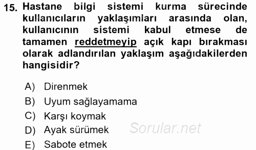Sağlık Kurumlarında Bilgi Sistemleri 2016 - 2017 3 Ders Sınavı 15.Soru