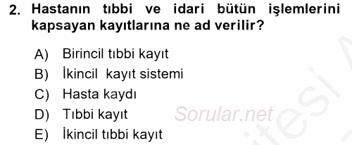 Sağlık Kurumlarında Bilgi Sistemleri 2016 - 2017 3 Ders Sınavı 2.Soru