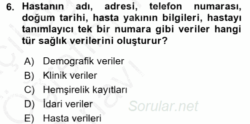 Sağlık Kurumlarında Bilgi Sistemleri 2016 - 2017 3 Ders Sınavı 6.Soru