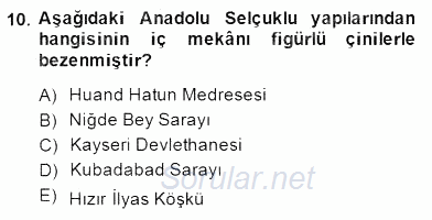 Türkiye´nin Kültürel Mirası 2 2014 - 2015 Dönem Sonu Sınavı 10.Soru