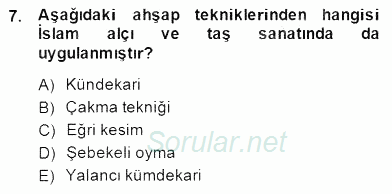 Türkiye´nin Kültürel Mirası 2 2014 - 2015 Dönem Sonu Sınavı 7.Soru