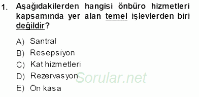 Otel İşletmelerinde Konaklama Hizmetleri 2014 - 2015 Dönem Sonu Sınavı 1.Soru