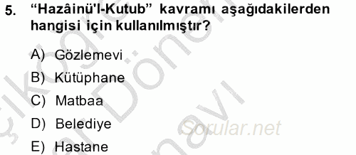 İslam Tarihi ve Medeniyeti 2 2014 - 2015 Dönem Sonu Sınavı 5.Soru