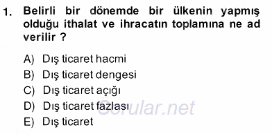 Dış Ticaret İşlemlerinin Muhasebeleştirilmesi 2013 - 2014 Ara Sınavı 1.Soru