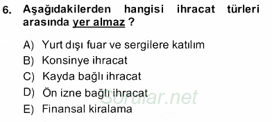 Dış Ticaret İşlemlerinin Muhasebeleştirilmesi 2013 - 2014 Ara Sınavı 6.Soru