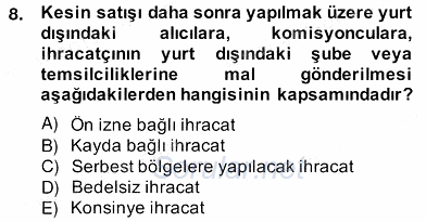 Dış Ticaret İşlemlerinin Muhasebeleştirilmesi 2013 - 2014 Ara Sınavı 8.Soru