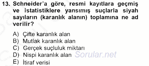 Suç Önleme Modelleri 2012 - 2013 Dönem Sonu Sınavı 13.Soru