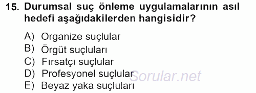 Suç Önleme Modelleri 2012 - 2013 Dönem Sonu Sınavı 15.Soru
