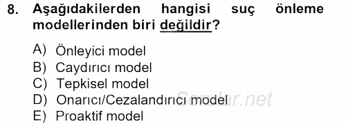 Suç Önleme Modelleri 2012 - 2013 Dönem Sonu Sınavı 8.Soru