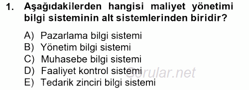 Maliyet Yönetimi 2012 - 2013 Dönem Sonu Sınavı 1.Soru