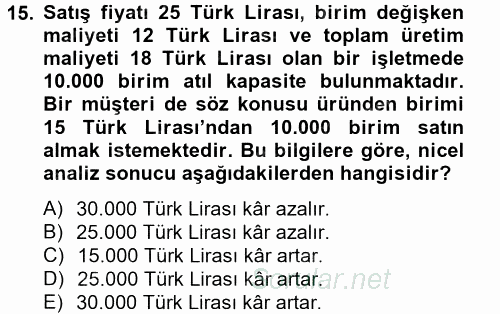 Maliyet Yönetimi 2012 - 2013 Dönem Sonu Sınavı 15.Soru