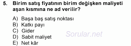 Maliyet Yönetimi 2012 - 2013 Dönem Sonu Sınavı 5.Soru