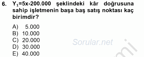 Maliyet Yönetimi 2012 - 2013 Dönem Sonu Sınavı 6.Soru