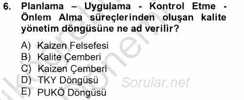 Kalite Yönetim Sistemleri 2013 - 2014 Ara Sınavı 6.Soru