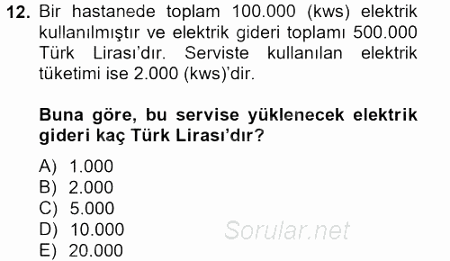 Sağlık Kurumlarında Maliyet Yönetimi 2013 - 2014 Tek Ders Sınavı 12.Soru