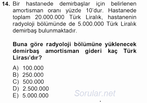 Sağlık Kurumlarında Maliyet Yönetimi 2013 - 2014 Tek Ders Sınavı 14.Soru