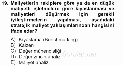 Sağlık Kurumlarında Maliyet Yönetimi 2013 - 2014 Tek Ders Sınavı 19.Soru