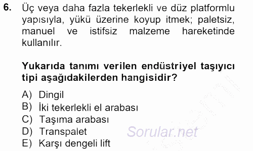 Lojistikte Teknoloji Kullanımı 2012 - 2013 Ara Sınavı 6.Soru
