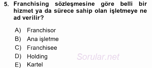 Girişimcilik ve İş Kurma 2017 - 2018 Dönem Sonu Sınavı 5.Soru