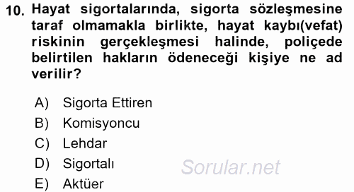 Hayat Sigortaları Ve Bireysel Emeklilik Sistemi 2017 - 2018 Ara Sınavı 10.Soru