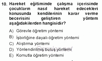 Okulöncesinde Beden Eğitimi Ve Oyun Öğretimi 2013 - 2014 Dönem Sonu Sınavı 10.Soru