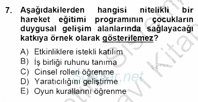 Okulöncesinde Beden Eğitimi Ve Oyun Öğretimi 2013 - 2014 Dönem Sonu Sınavı 7.Soru