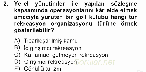Rekreasyon Yönetimi 2012 - 2013 Dönem Sonu Sınavı 2.Soru