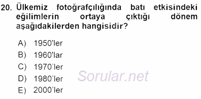 Fotoğraf Tarihi 2015 - 2016 Dönem Sonu Sınavı 20.Soru