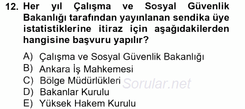 Toplu İş Hukuku 2012 - 2013 Dönem Sonu Sınavı 12.Soru Toplu İş Hukuku 2012 - 2013 Dönem Sonu Sınavı 12.Soru