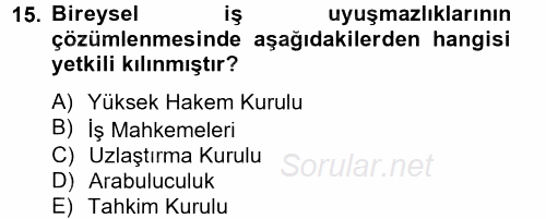 Toplu İş Hukuku 2012 - 2013 Dönem Sonu Sınavı 15.Soru Toplu İş Hukuku 2012 - 2013 Dönem Sonu Sınavı 15.Soru