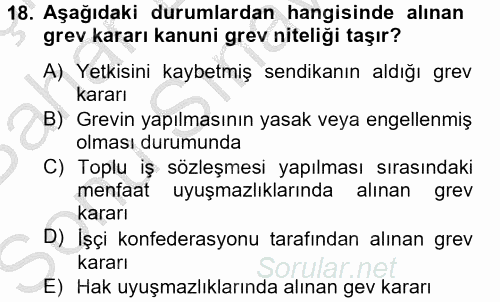 Toplu İş Hukuku 2012 - 2013 Dönem Sonu Sınavı 18.Soru Toplu İş Hukuku 2012 - 2013 Dönem Sonu Sınavı 18.Soru