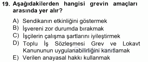 Toplu İş Hukuku 2012 - 2013 Dönem Sonu Sınavı 19.Soru Toplu İş Hukuku 2012 - 2013 Dönem Sonu Sınavı 19.Soru