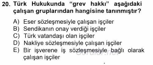 Toplu İş Hukuku 2012 - 2013 Dönem Sonu Sınavı 20.Soru Toplu İş Hukuku 2012 - 2013 Dönem Sonu Sınavı 20.Soru