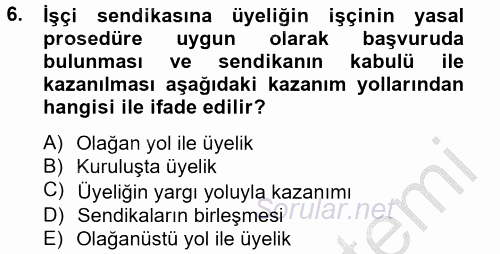Toplu İş Hukuku 2012 - 2013 Dönem Sonu Sınavı 6.Soru Toplu İş Hukuku 2012 - 2013 Dönem Sonu Sınavı 6.Soru