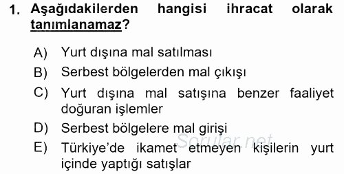 Dış Ticaret İşlemleri ve Belgeleri 2016 - 2017 Dönem Sonu Sınavı 1.Soru