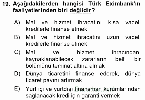 Dış Ticaret İşlemleri ve Belgeleri 2016 - 2017 Dönem Sonu Sınavı 19.Soru