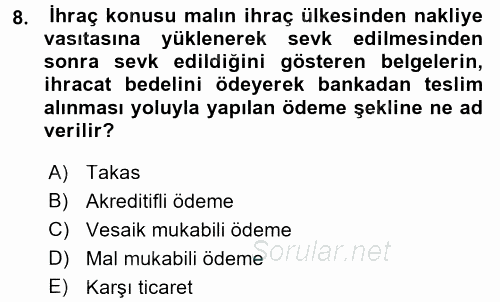 Dış Ticaret İşlemleri ve Belgeleri 2016 - 2017 Dönem Sonu Sınavı 8.Soru