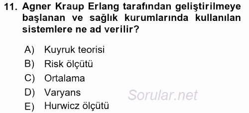 Sağlık Kurumlarında Operasyon Yönetimi 2015 - 2016 Dönem Sonu Sınavı 11.Soru