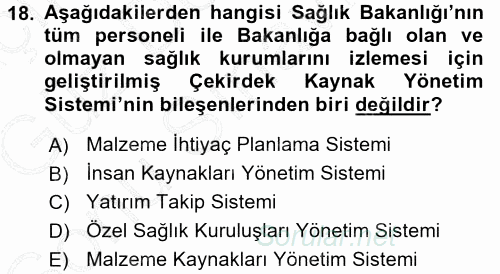 Sağlık Kurumlarında Operasyon Yönetimi 2015 - 2016 Dönem Sonu Sınavı 18.Soru