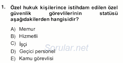 Özel Güvenlik Hukuku 2 2013 - 2014 Ara Sınavı 1.Soru