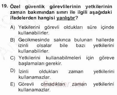 Özel Güvenlik Hukuku 2 2013 - 2014 Ara Sınavı 19.Soru