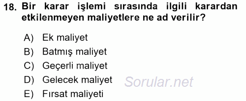 Maliyet Yönetimi 2017 - 2018 3 Ders Sınavı 18.Soru