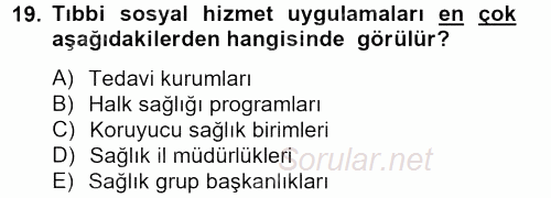 Sosyal Hizmet Uygulamaları 2012 - 2013 Ara Sınavı 19.Soru